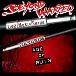 Age Of Ruin (USA-1) : Live Music Series: Beyond Warped